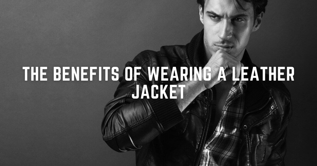 The Secret and Incredible Benefits of Wearing a Leather Jacket Lusso
