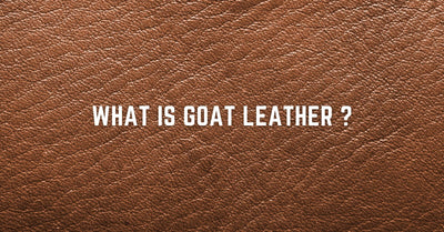 What is Goat Leather: Characteristics, Benefits, and Uses