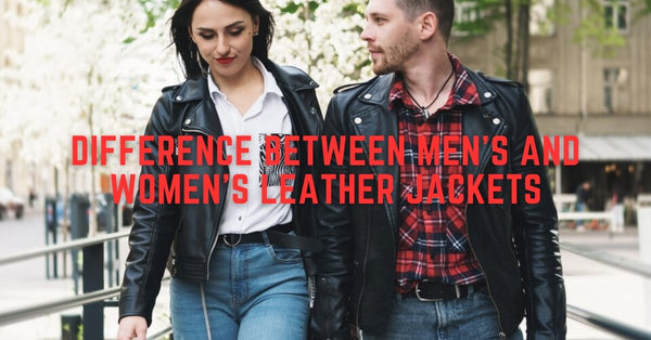 Differences between Men's and Women's Leather Jackets