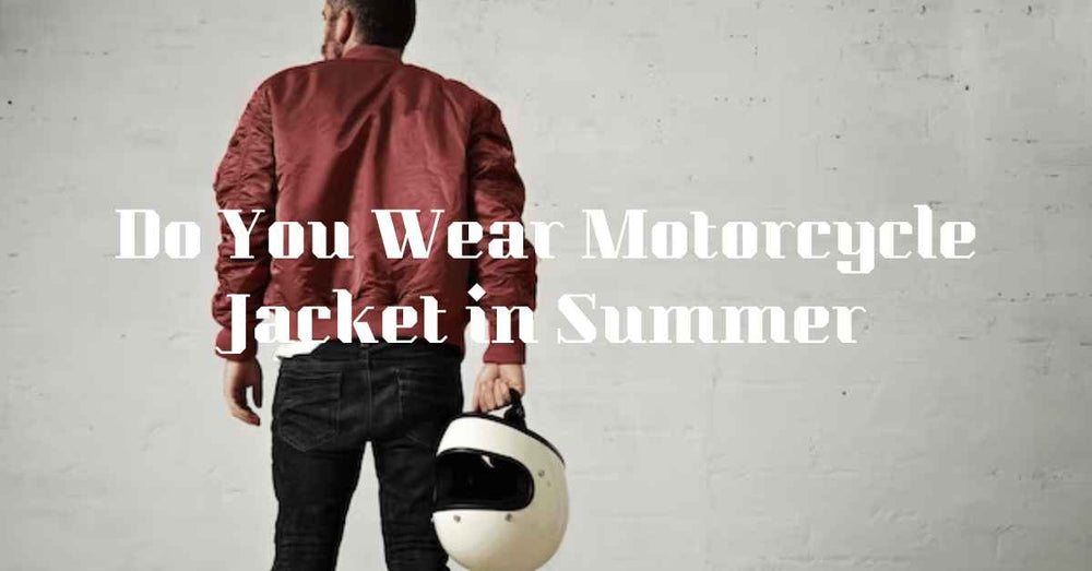 Do You Wear a Motorcycle Jacket in Summer? – Lusso Leather
