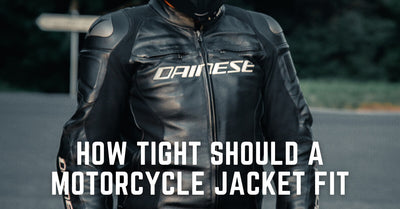 How Tight Should a Motorcycle Jacket Fit