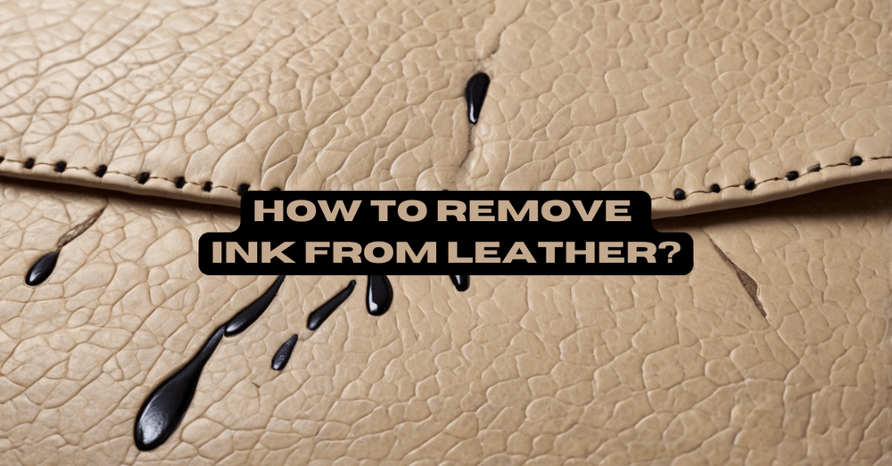 How to Remove Ink from Leather? Lusso Leather